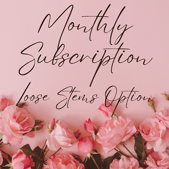 Monthly Subscription - Loose Stems