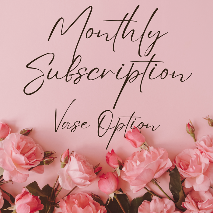Monthly Subscription - Vase